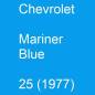 Preview: Chevrolet, Mariner Blue, 25 (1977).